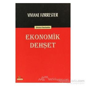 EKONOMIK DEHŞET - VIVIANE FORRESTER