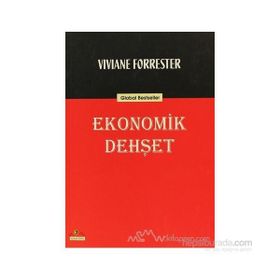 EKONOMIK DEHŞET - VIVIANE FORRESTER