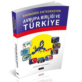 Ekonomik Entegrasyonlar Avrupa Birliği ve Türkiye - Ali Rıza Sandalcılar Seven Erdoğan