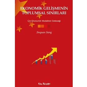 EKONOMIK GELIŞMENIN TOPLUMSAL SINIRLARI ÇIN EKONOMIK MODELININ GELECEĞI - JINQUAN JIANG
