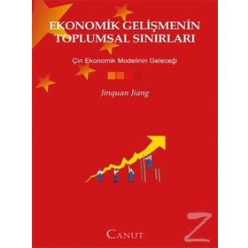 EKONOMIK GELIŞMENIN TOPLUMSAL SINIRLARI ÇIN EKONOMIK MODELININ GELECEĞI - JINQUAN JIANG