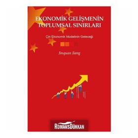EKONOMIK GELIŞMENIN TOPLUMSAL SINIRLARI ÇIN EKONOMIK MODELININ GELECEĞI - JINQUAN JIANG