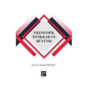 Ekonomik İstikrar ve Büyüme - Yusuf Kurtoğlu