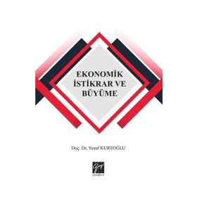 Ekonomik İstikrar ve Büyüme - Yusuf Kurtoğlu