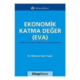 Ekonomik Katma Değer (EVA) . Mehmet Sabri Topak