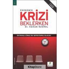 EKONOMIK KRIZI BEKLERKEN - HAKAN ÖZEROL