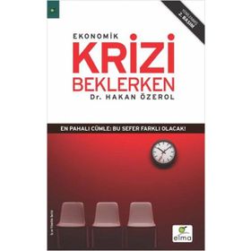 EKONOMIK KRIZI BEKLERKEN - HAKAN ÖZEROL