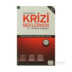 EKONOMIK KRIZI BEKLERKEN - HAKAN ÖZEROL
