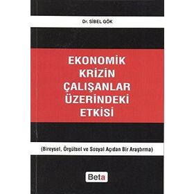 Ekonomik Krizin Çalışanlar Üzerindeki Etkisi - Sibel Gök