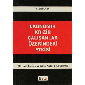 Ekonomik Krizin Çalışanlar Üzerindeki Etkisi - Sibel Gök