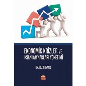 Ekonomik Krizler ve İnsan Kaynakları Yönetimi - Nobel Bilimsel Eserler