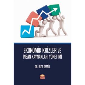 Ekonomik Krizler ve İnsan Kaynakları Yönetimi - Nobel Bilimsel Eserler