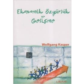 EKONOMIK ÖZGÜRLÜK VE GELİŞME - WOLFGANG KASPER