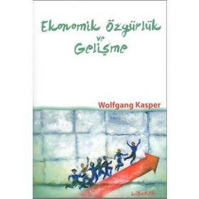 EKONOMIK ÖZGÜRLÜK VE GELİŞME - WOLFGANG KASPER