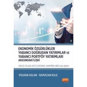 Ekonomik Özgürlükler Yabancı Doğrudan Yatırımlar ve Yabancı Portföy Yatırımları Arasındaki İlişki: Nobel Bilimsel Eserler