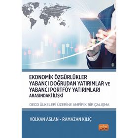 Ekonomik Özgürlükler Yabancı Doğrudan Yatırımlar ve Yabancı Portföy Yatırımları Arasındaki İlişki: Nobel Bilimsel Eserler