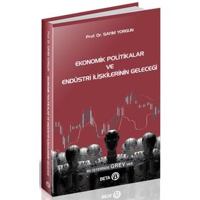 Ekonomik Politikalar Ve Endüstri İlişkilerinin Geleceği - Sayım Yorgun