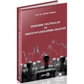 Ekonomik Politikalar Ve Endüstri İlişkilerinin Geleceği - Sayım Yorgun