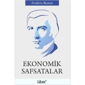 Ekonomik Safsatalar Frederic Bastiat Liber Plus Yayınları