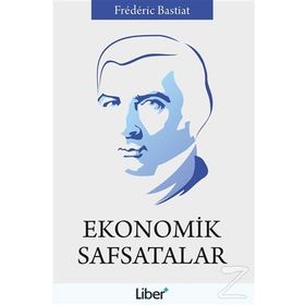Ekonomik Safsatalar Frederic Bastiat Liber Plus Yayınları