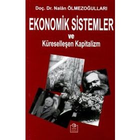 EKONOMIK SISTEMLER VE KÜRESELLEŞEN KAPITALIZM - NALAN ÖLMEZOĞULLARI
