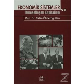 EKONOMIK SISTEMLER VE KÜRESELLEŞEN KAPITALIZM - NALAN ÖLMEZOĞULLARI