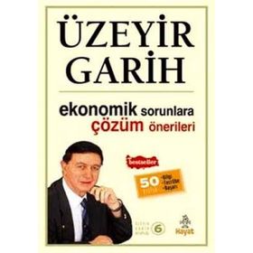 EKONOMIK SORUNLARA ÇÖZÜM ONERILERI - ÜZEYİR GARIH
