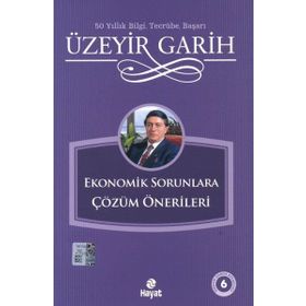 EKONOMIK SORUNLARA ÇÖZÜM ONERILERI - ÜZEYİR GARIH