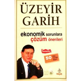EKONOMIK SORUNLARA ÇÖZÜM ONERILERI - ÜZEYİR GARIH