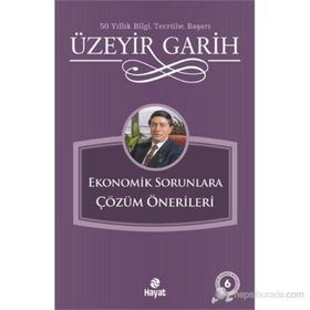 EKONOMIK SORUNLARA ÇÖZÜM ONERILERI - ÜZEYİR GARIH