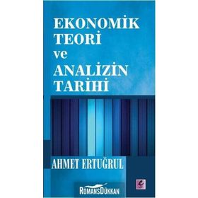 Ekonomik Teori ve Analizin Tarihi - Ahmet Ertuğrul