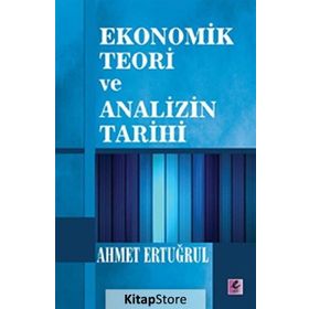 Ekonomik Teori ve Analizin Tarihi - Ahmet Ertuğrul