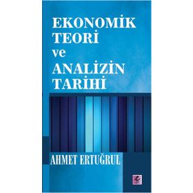 Ekonomik Teori ve Analizin Tarihi - Ahmet Ertuğrul