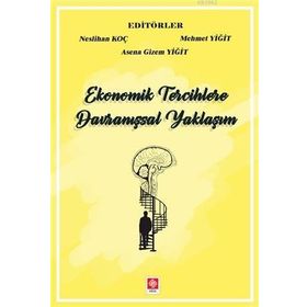 Ekonomik Tercihlere Davranışsal Yaklaşım - Ekin Yayınları