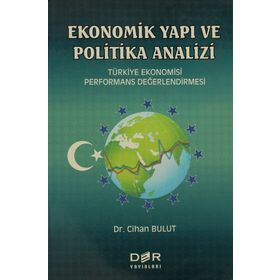 EKONOMIK YAPI VE POLITIKA ANALIZI TÜRKİYE EKONOMISI PERFORMANS DEĞERLENDİRMESİ - CIHAN BULUT