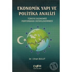 EKONOMIK YAPI VE POLITIKA ANALIZI TÜRKİYE EKONOMISI PERFORMANS DEĞERLENDİRMESİ - CIHAN BULUT