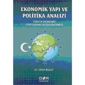 EKONOMIK YAPI VE POLITIKA ANALIZI TÜRKİYE EKONOMISI PERFORMANS DEĞERLENDİRMESİ - CIHAN BULUT