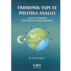 EKONOMIK YAPI VE POLITIKA ANALIZI TÜRKİYE EKONOMISI PERFORMANS DEĞERLENDİRMESİ - CIHAN BULUT
