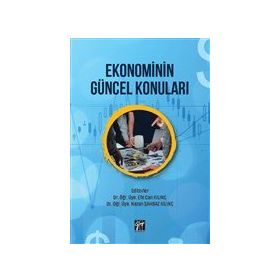 Ekonominin Güncel Konuları - Efe Can Kılınç - Nazan Şahbaz Kılınç