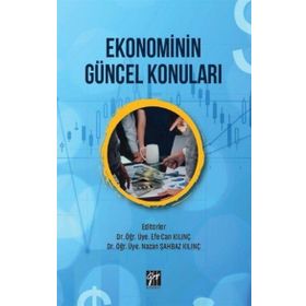 Ekonominin Güncel Konuları - Efe Can Kılınç - Nazan Şahbaz Kılınç