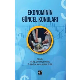 Ekonominin Güncel Konuları - Efe Can Kılınç - Nazan Şahbaz Kılınç