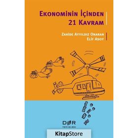 Ekonominin İçinden 21 Kavram - Zahide Ayyıldız Onaran