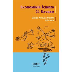 Ekonominin İçinden 21 Kavram - Zahide Ayyıldız Onaran