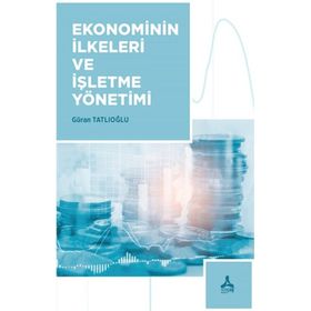 Ekonominin İlkeleri ve İşletme Yönetimi - Güran Tatlıoğlu