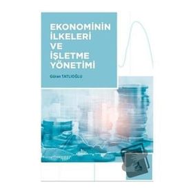 Ekonominin İlkeleri ve İşletme Yönetimi - Güran Tatlıoğlu
