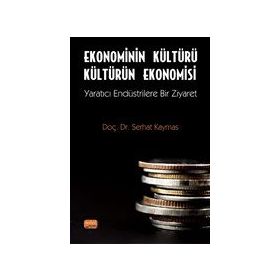 Ekonominin Kültürü Kültürün Ekonomisi - Serhat Kaymas
