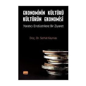 Ekonominin Kültürü Kültürün Ekonomisi - Serhat Kaymas