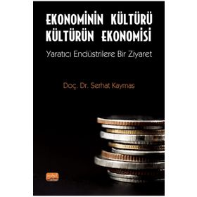 Ekonominin Kültürü Kültürün Ekonomisi - Serhat Kaymas