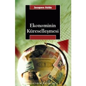 EKONOMININ KÜRESELLEŞMESİ - JACQUES ADDA