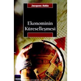 EKONOMININ KÜRESELLEŞMESİ - JACQUES ADDA
